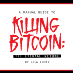 A Manual Guide to Killing Bitcoin: The Eternal Return