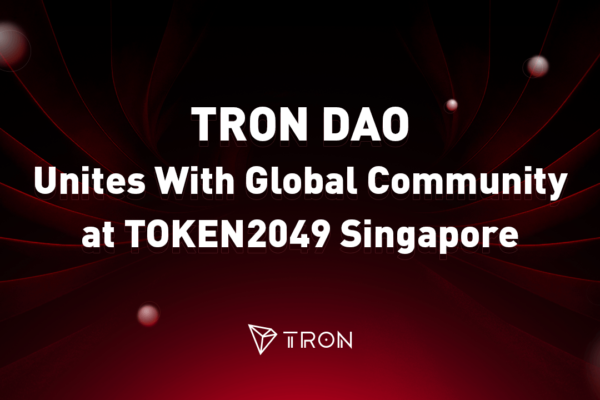 TRON DAO Unites With Global Community at TOKEN2049 Singapore